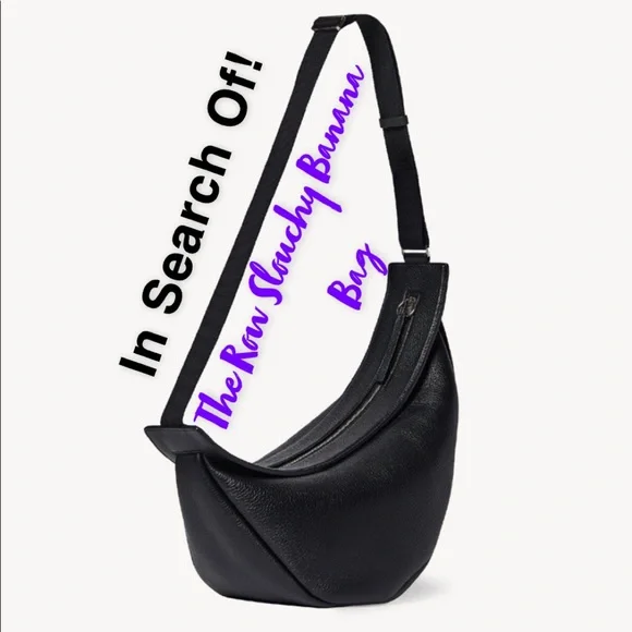 ISO: The Row’s Slouchy Banana Bag - Picture 1 of 1